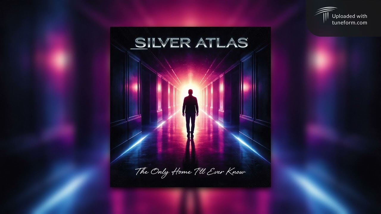 The Only Home I'll Ever Know - Silver Atlas