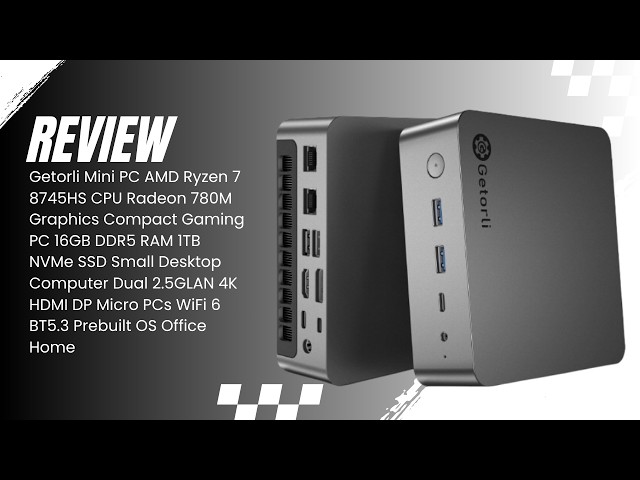Getorli Mini PC Ryzen 7 8745HS | Radeon 780M, 16GB DDR5 & 1TB NVMe