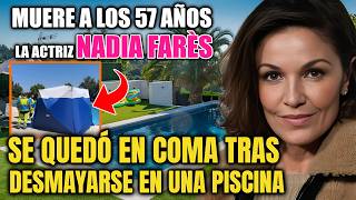 Muere Nadia Farès A Los 57 Años La Hallaron Inconsciente En Una Piscina Y No Despertó Del Coma