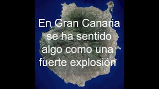 Gran Canaria siente una fuerte explosión, miércoles 30 noviembre