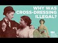 Why Was Crossdressing Illegal?