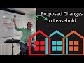 Proposed Changes to Leasehold