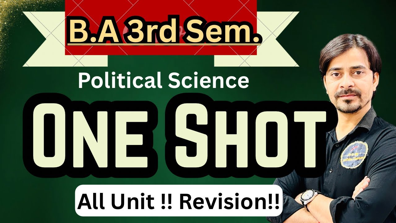 🔴B.A 3rd Sem. Political Sci. // One Shot Class // 1-5 Unit Total Revision// The Master Class