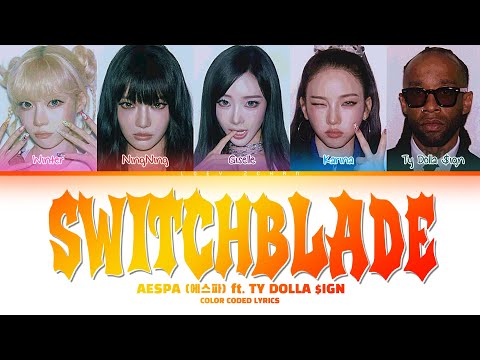 AESPA (에스파) 'SWITCHBLADE' (Feat. TY DOLLA $IGN) 가사 | (Color Coded Lyrics)