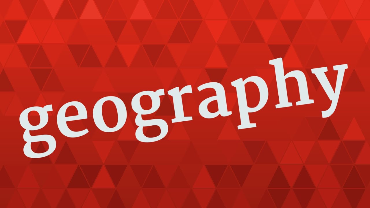 GEOGRAPHY pronunciation • How to pronounce GEOGRAPHY YouTube