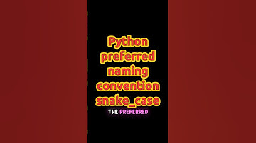 Python Preferred Naming Convention: snake_case
