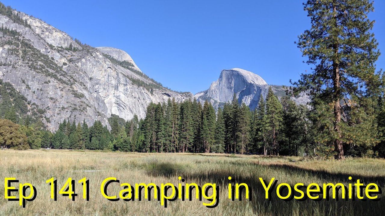 Episode 141 Camping In Yosemite