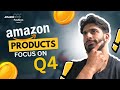 Which Amazon Products to Maximize Sales for in Q4