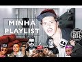 MINHA PLAYLIST! (+ Mc Neblina )