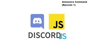 Discord.JS V12 Bot Tutorial - Announce Command (Episode 1)