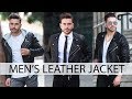 HOW TO STYLE A LEATHER JACKET | Men's Fashion | Outfit Inspiration 2017