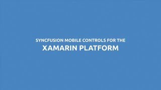 Syncfusion Mobile controls for the Xamarin platform