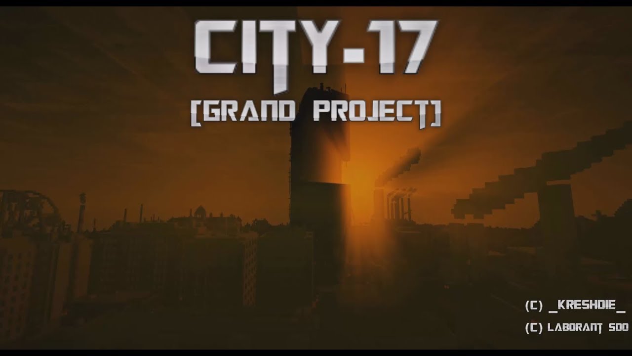 City 17 grand project карта майнкрафт