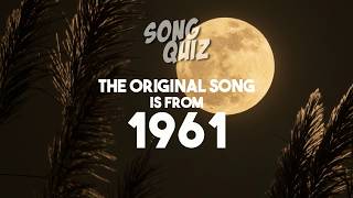 SONG QUIZ 04 - What is the name of this famous song from 1961?