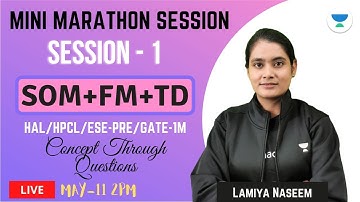 Mini Marathon Session on SOM, FM & TD | Practice Session-1 | GATE & ESE Exams | Lamiya Naseem