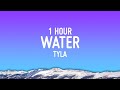 Tyla - Water (Lyrics) [1 Hour Loop]