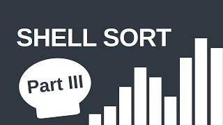 Shell sort - Part III