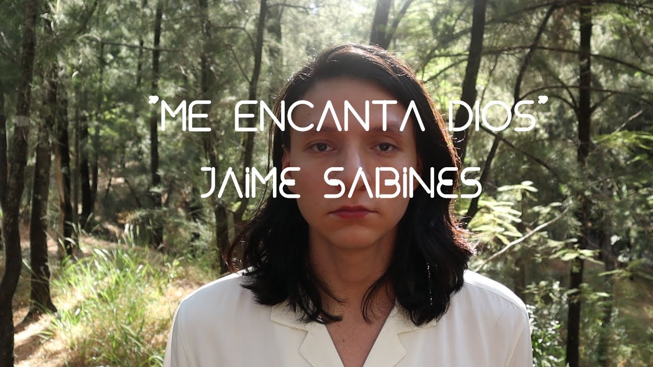"ME ENCANTA DIOS" de Jaime Sabines | Poema - YouTube