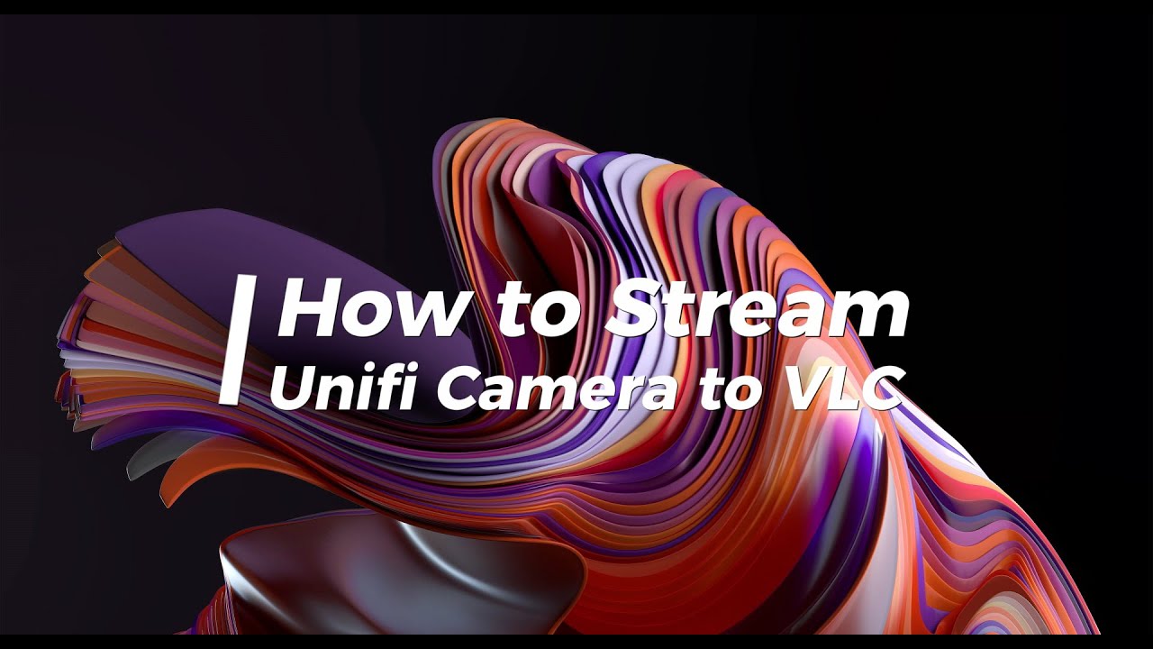 How to Stream Unifi Camera to VLC - YouTube