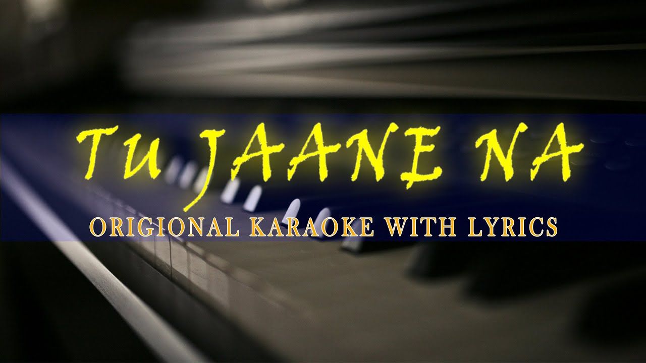Tu Jaane Na Karaoke | Atif Aslam | Sing Along (HD Audio + Video Lyrics)