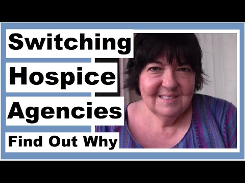 I'm Switching Hospice Agencies - Find Out Why