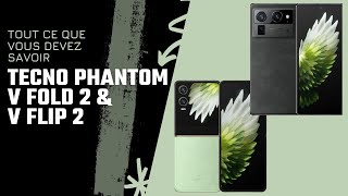Tecno Phantom V Fold 2 V Flip 2 Tout Savoir Avant Leur Lancement