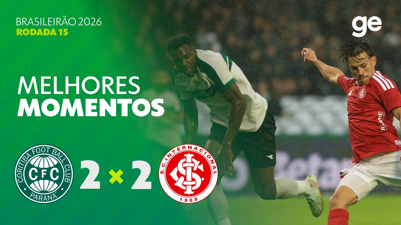 CORITIBA 2 X 2 INTERNACIONAL | MELHORES MOMENTOS | 15ª RODADA BRASILEIRÃO 2026 | ge.globo