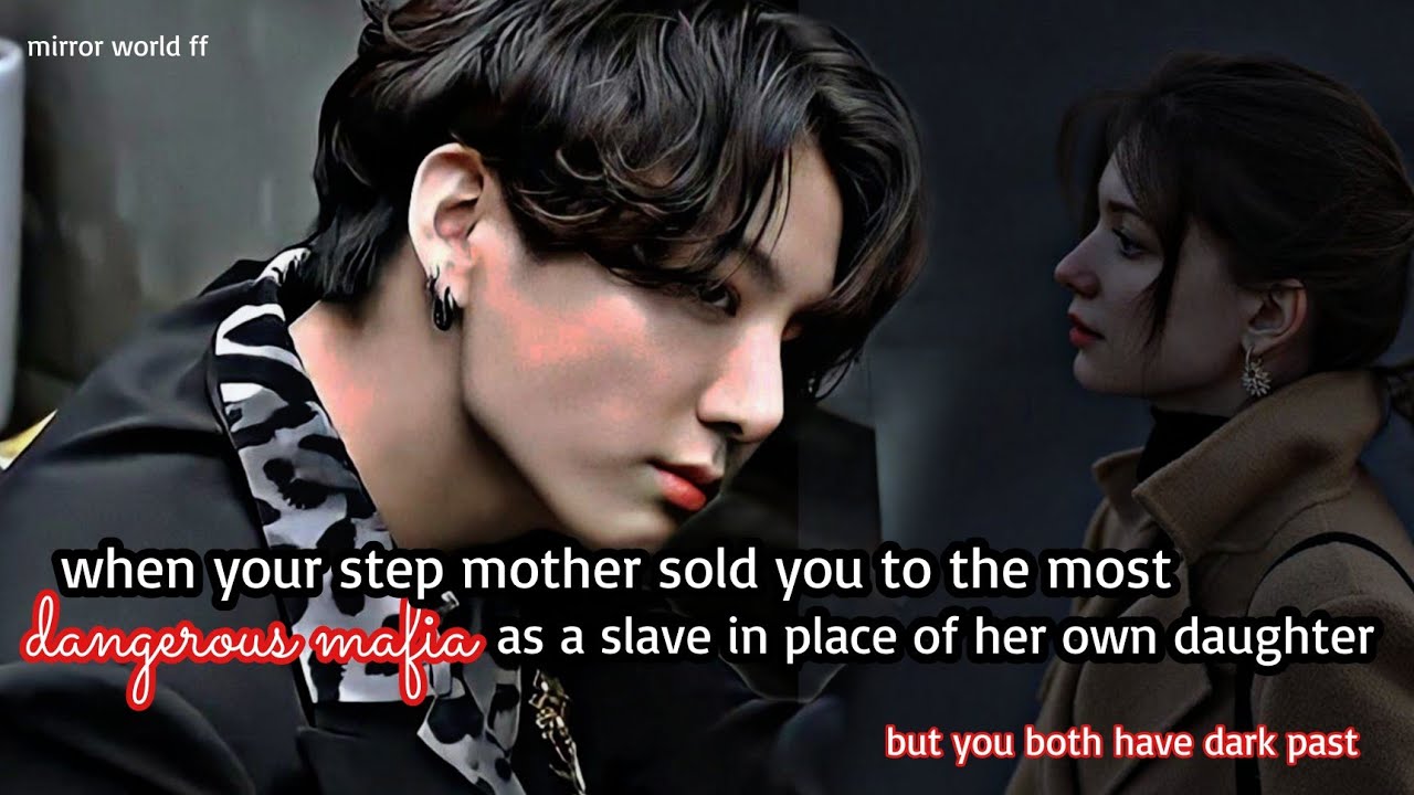 your step mother sold you to the most dangerous mafia as a slave in place of her daughter.