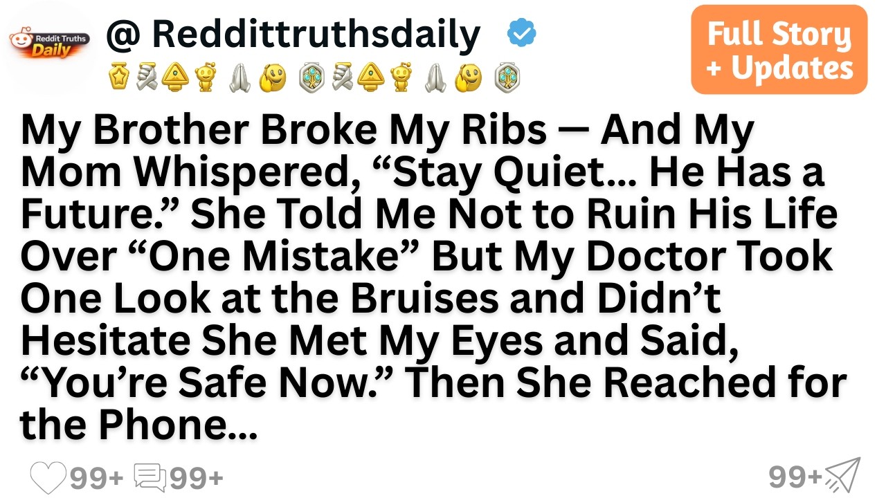 My Brother Broke My Ribs — And My Mom Whispered, “Stay Quiet… He Has a Future.” She Told Me....