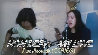 MY LOVE - NON DERA | LIVE ACOUSTIC COVER | Ft. Arin Resti