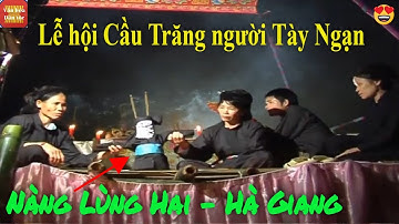 Lễ hội Cầu Trăng - Nàng Lùng Hai|| Dân tộc Tày Ngạn xã Vô Điếm, huyện Bắc Quang, tỉnh Hà Giang