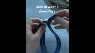 How to Wear a Zero-Pass Strap