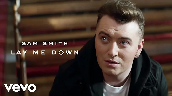 Sam Smith - Lay Me Down (Official Music Video) - DayDayNews