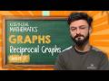 Reciprocal Graphs &amp; The Concept of Asymptotes | IGCSE/O-Level Mathematics | Class 17 | MathvsArham