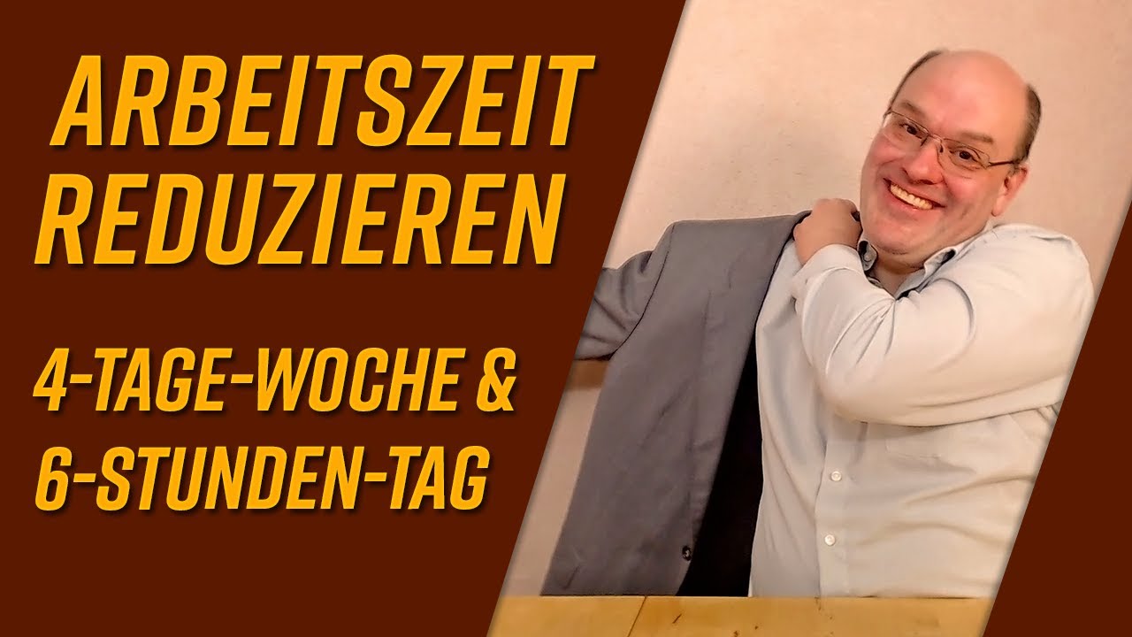 Update Arbeitszeit reduzieren, 4-Tage-Woche und 6-Stunden-Tag