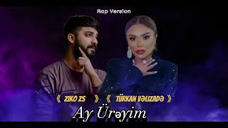 Türkan Vəlizadə ft Ziko Zs - Ay Ürəyim Resimi