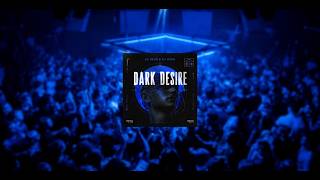 Dark Desire | DJ REVO & DJ MXHN |