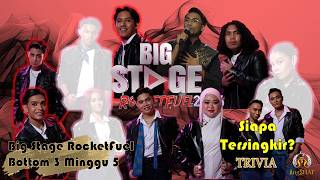 Big Stage RocketFuel 2026 Keputusan & Kedudukan 3 Terbawah Minggu 5