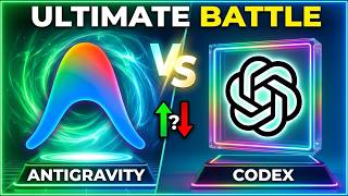 Antigravity vs ChatGPT Codex - Which Is Better
