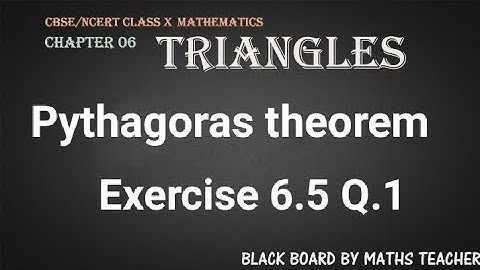 Ch.6|Triangles|Pythagoras theorem,Ex.6.5 Q.1|CBSE/NCERT Class 10 Mathematics