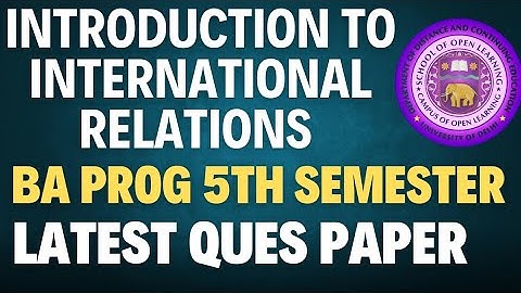 International Relations BA Prog 5th Semester Latest Question Paper, Exam Pattern DU SOL Ncweb