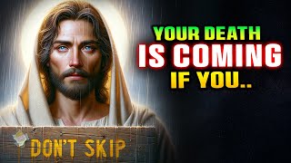 God Says: Your Death Is Coming If You... | God Message Today | Jesus Affirmations
