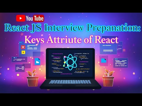 React Interview Preparation | Master Keys Attribute Explained with Examples | React Keys Guide