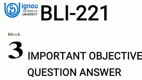 IGNOU || BLI-221 || BLOCK-3 || MCQ || OBJECTIVE QUESTION ANSWER