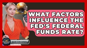 What Factors Influence The Fed