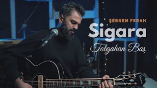 Tolgahan Baş - Sigara (Şebnem Ferah Akustik Cover) Resimi