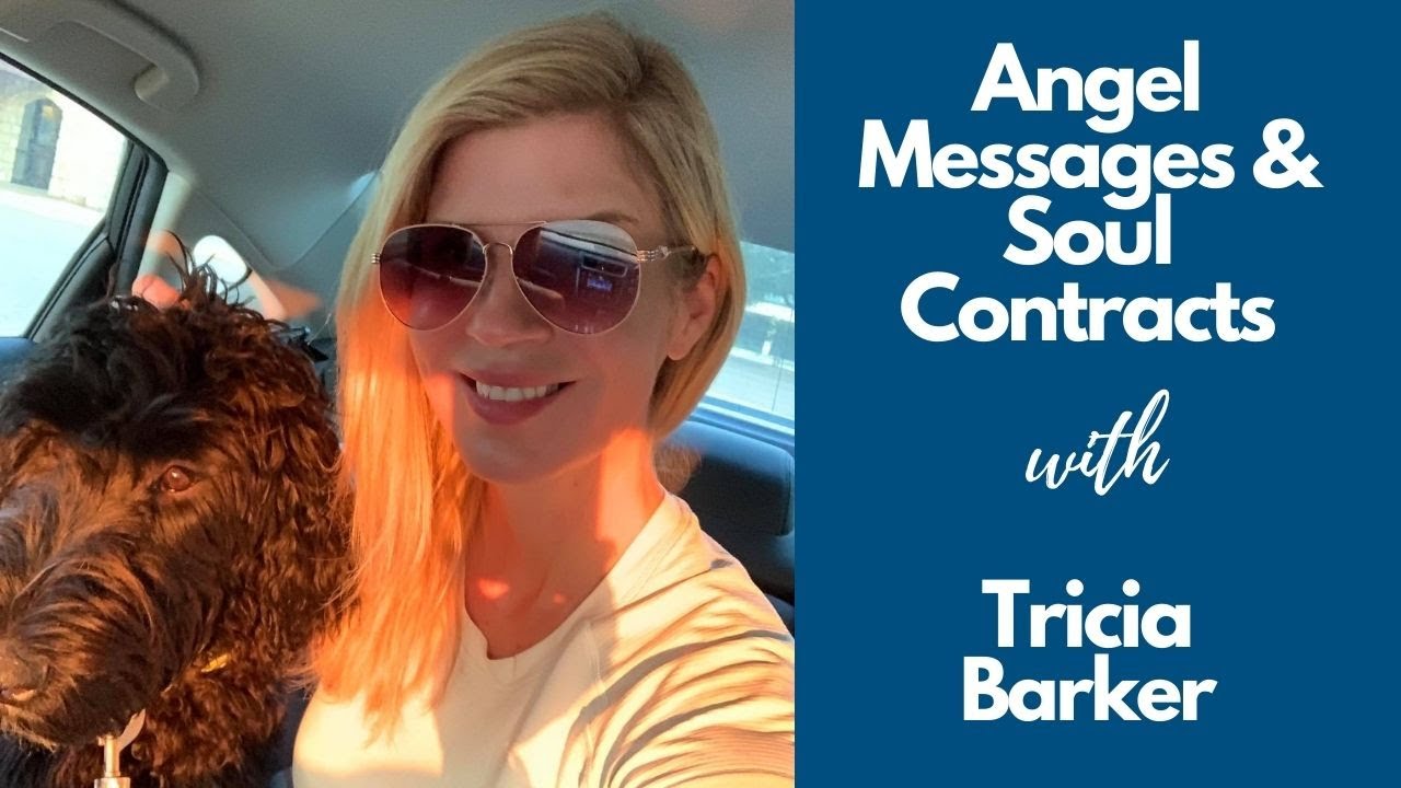 Angel Messages and Soul Contracts with Tricia Barker