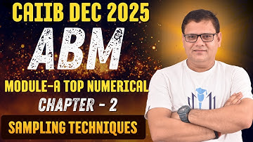 CAIIB Dec 2025 | ABM Chapter 2 Top Numerical | Sampling Techniques | CAIIB WITH ASHOK