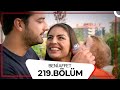 Beni Affet 219 Bölüm 