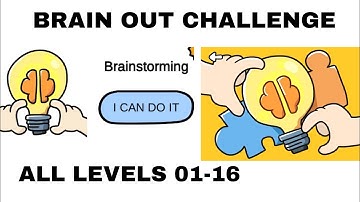 Brain Out challenge: Brainstorming Level No.1 2 3 4 5 6 7 8 9 10 11 12 13 14 15 16 answers